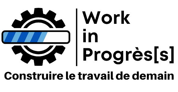 Colloque Work in Progrès[s] le 25/11/2025